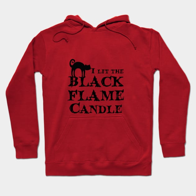 I lit the Black Flame Candle! Hoodie by Summyjaye